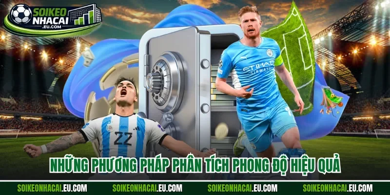 Những phương pháp phân tích phong độ hiệu quả 